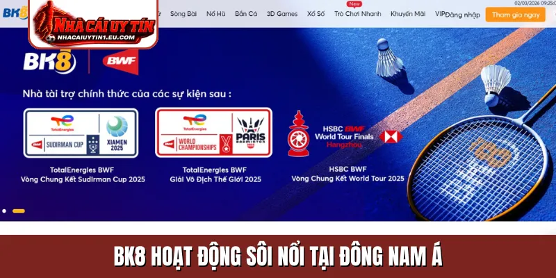 BK8 hoạt động sôi nổi tại Đông Nam Á