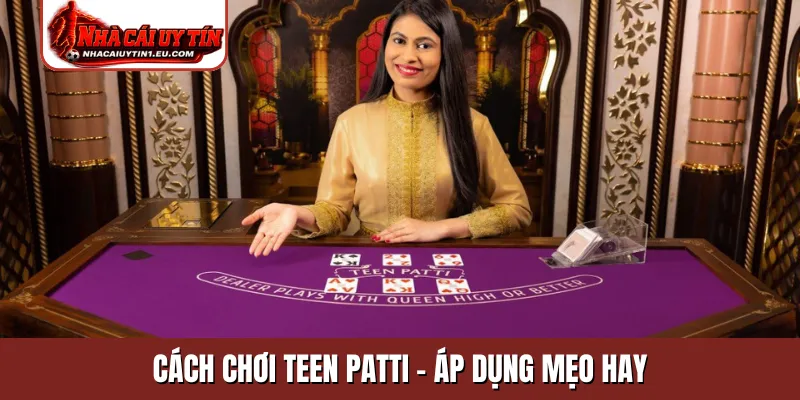 Cách chơi Teen Patti