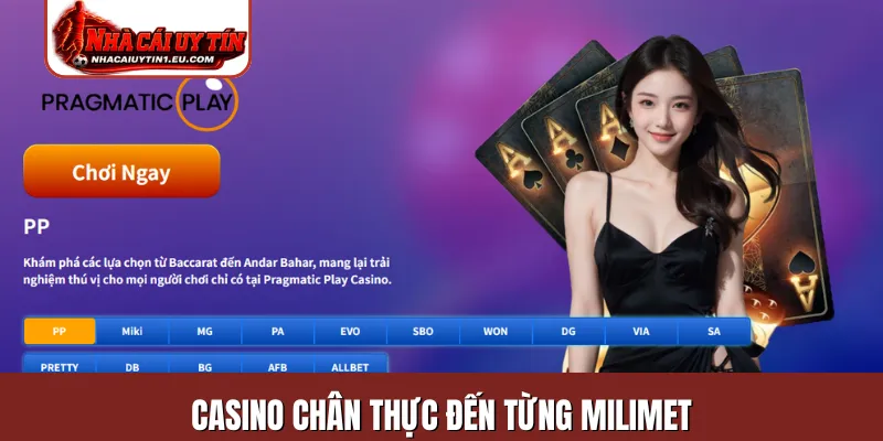 Casino chân thực đến từng milimet