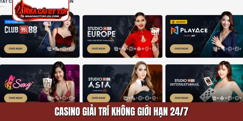 Casino giải trí không giới hạn 24/7