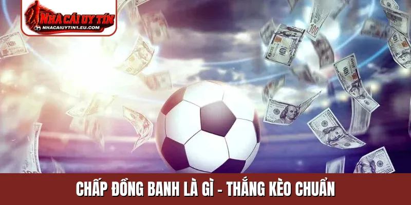 Chấp đồng banh là gì