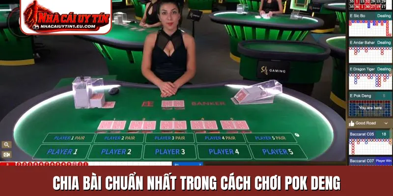 Chia bài chuẩn nhất trong cách chơi Pok Deng