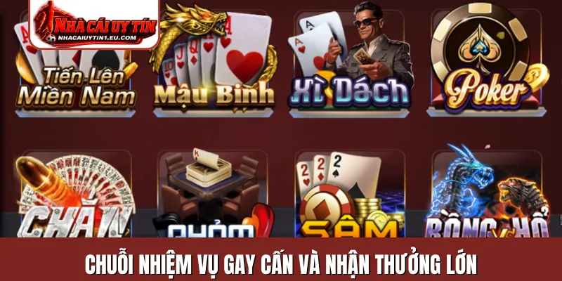 Chuỗi nhiệm vụ gay cấn và nhận thưởng lớn