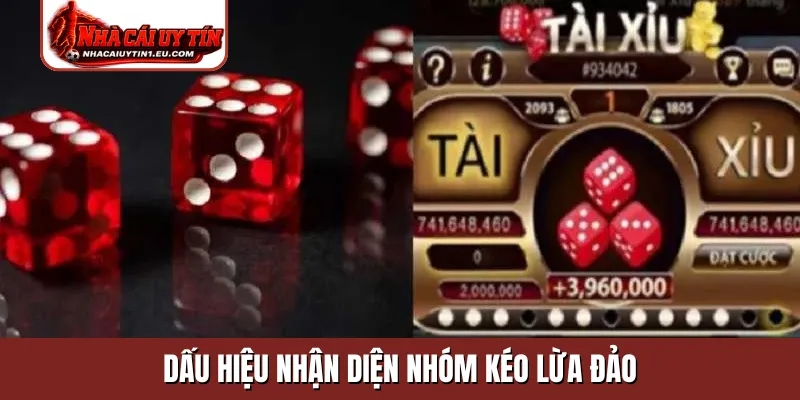 Dấu hiệu nhận diện nhóm kéo lừa đảo