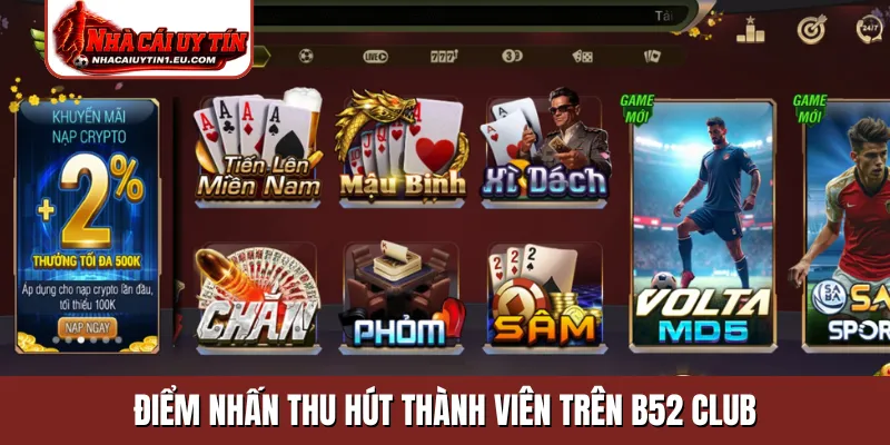 Điểm nhấn thu hút thành viên trên B52 Club