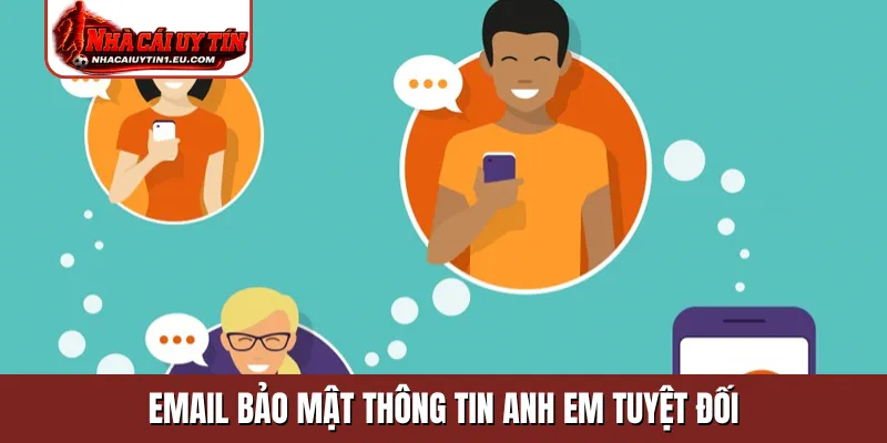 Email bảo mật thông tin anh em tuyệt đối