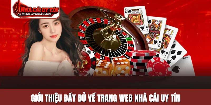 Giới thiệu đầy đủ về trang web Nhà Cái Uy Tín