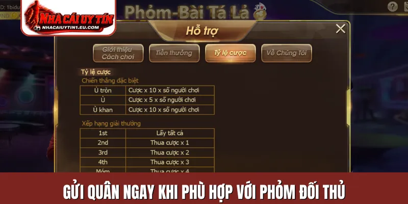 Gửi quân ngay khi phù hợp với phỏm đối thủ