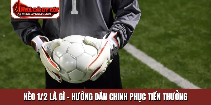 Kèo 1-2 là gì