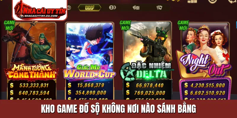 Kho game đồ sộ không nơi nào sánh bằng