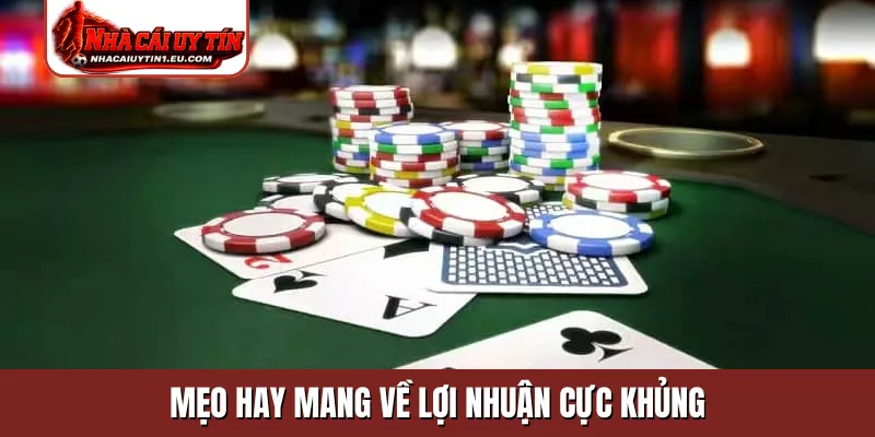 Mẹo hay mang về lợi nhuận cực khủng