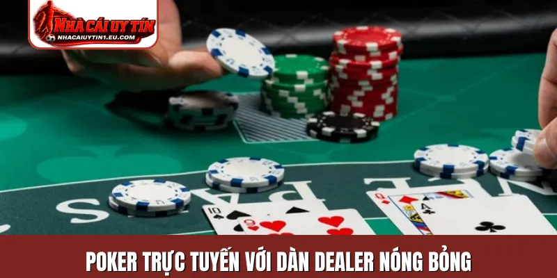 Poker trực tuyến với dàn Dealer nóng bỏng
