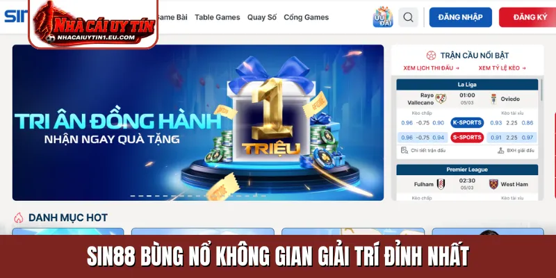 Sin88 bùng nổ không gian giải trí đỉnh nhất