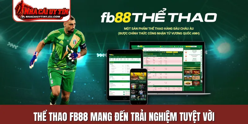 Thể thao FB88 mang đến trải nghiệm tuyệt vời