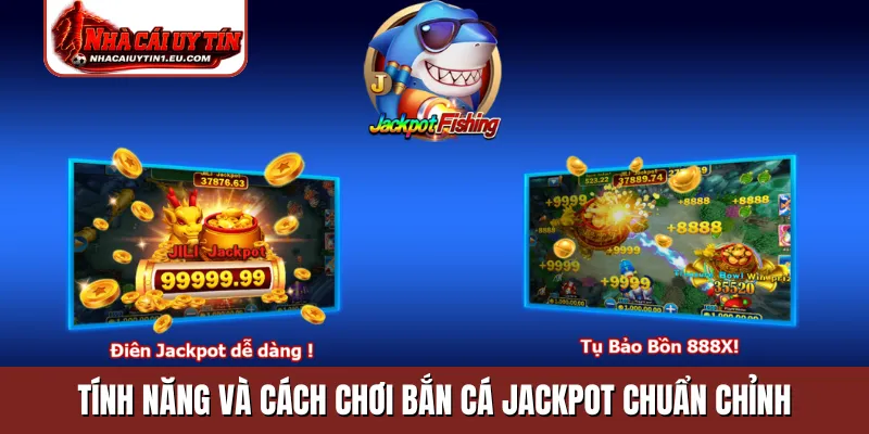 tính năng và cách chơi bắn cá Jackpot