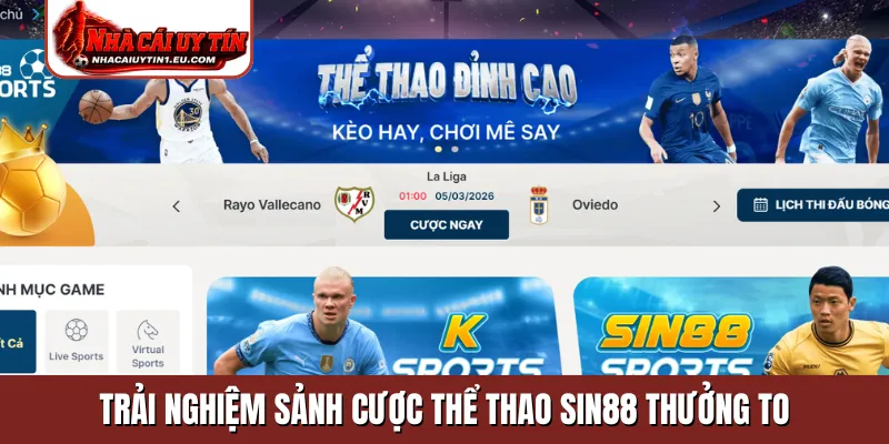 Trải nghiệm sảnh cược thể thao Sin88 thưởng to
